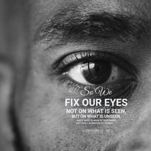 Fix our eyes